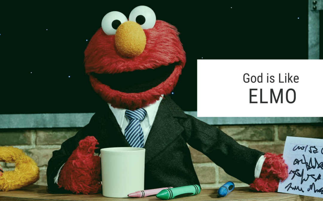 God is Like Elmo